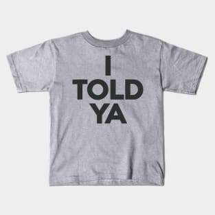 I Told Ya - Tennis - I Told You - Challengers Kids T-Shirt